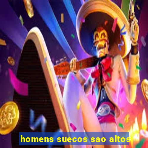 homens suecos sao altos